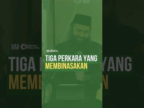 Tiga Perkara Yang Membinasakan
