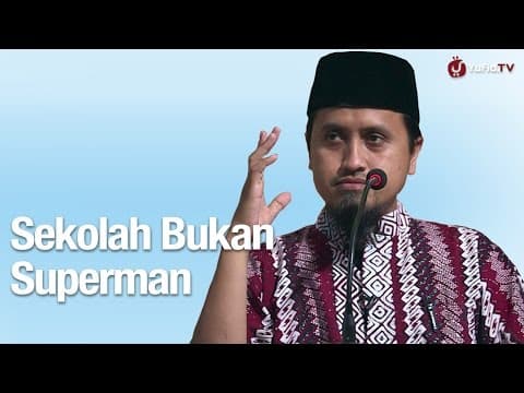 Kajian Islam: Sekolah Bukan Superman - Ustadz Abdullah Zaen, MA