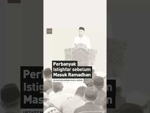Perbanyak Istighfar sebelum Masuk Ramadhan | Ustadz Muhammad Nuzul Dzikri -Hafizhahullah- #shorts