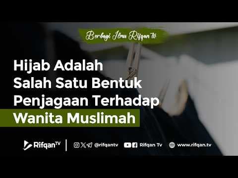 Hijab Adalah Salah Satu Bentuk Penjagaan Terhadap Wanita Muslimah - Ustaz Ahmad Zainuddin Al Banjary
