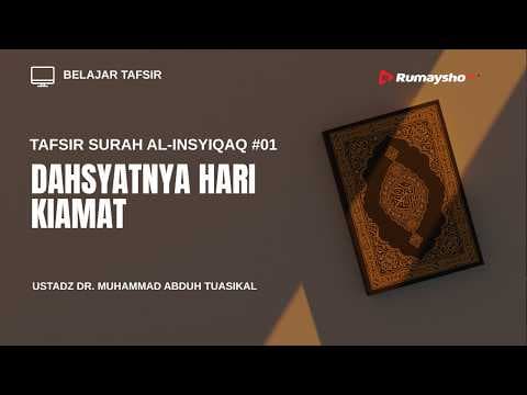 Tafsir Surah Al-Insyiqaq #01 :  Dahsyatnya Hari Kiamat - Ustadz Dr. M Abduh Tuasikal, M.Sc.
