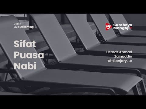 Sifat Puasa Nabi (05) - Ustadz Ahmad Zainuddin Al-Banjary, Lc