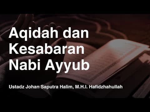 LIVE - Aqidah dan Kesabaran Nabi Ayyub - Ustadz Johan Saputra Halim, M.H.I. Hafidzhahullah