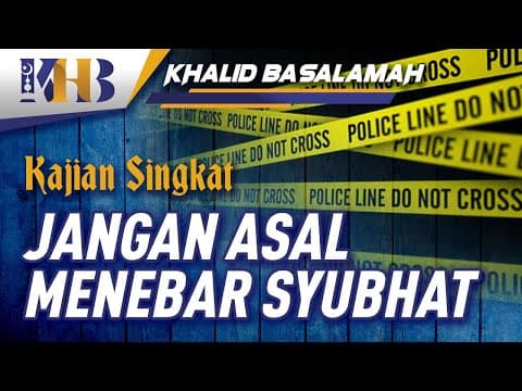 Jangan Asal Menyebar Syubhat