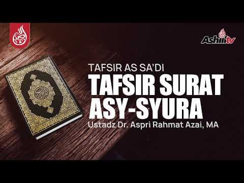 🔴 [LIVE] Tafsir As Sa'di | Surah Asy-Syura -  Ustadz Dr. Aspri Rahmat Azai, M.A  حفظه الله