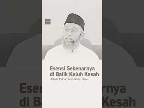 Esensi Sebenarnya di Balik Keluh Kesah | Ustadz Muhammad Nuzul Dzikri -Hafizhahumullah- #shorts
