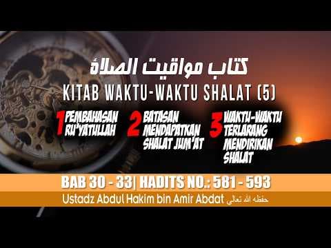 KITAB KE 9 | KITAB WAKTU-WAKTU SHALAT Bag 5 | UST. ABDUL HAKIM BIN AMIR ABDAT حفظه الله تعالى