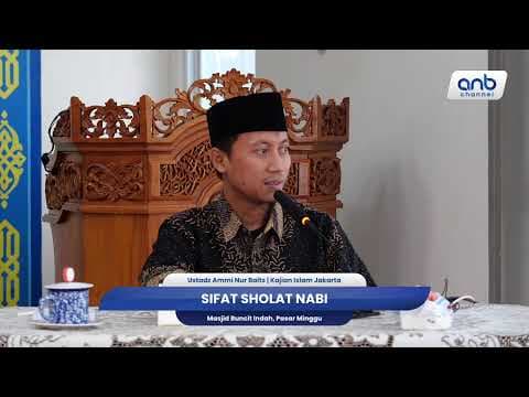 Sifat Sholat Nabi | Ustadz Ammi Nur Baits
