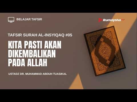 Tafsir Surah Al-Insyiqaq #05 :