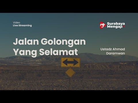 Jalan Golongan Yang Selamat - Ustadz Ahmad Daramwan