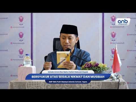 Bersyukur Atas Segala Nikmat & Musibah | Ustadz Ammi Nur Baits