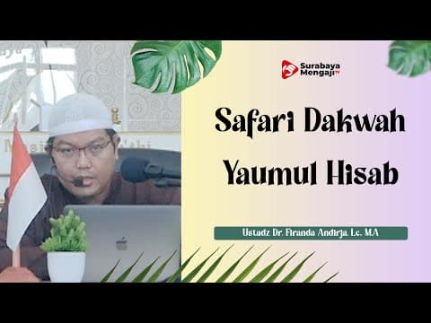 Safari Dakwah : Yaumul Hisab - Ustadz Dr. Firanda Andirja, Lc., M.A