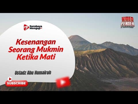 Kesenangan Seorang Mukmin Ketika Mati - Ustadz Abu Humairoh