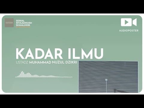 KADAR ILMU (1 menitan)Ustadz Muhammad Nuzul Dzikri hafizhahullah