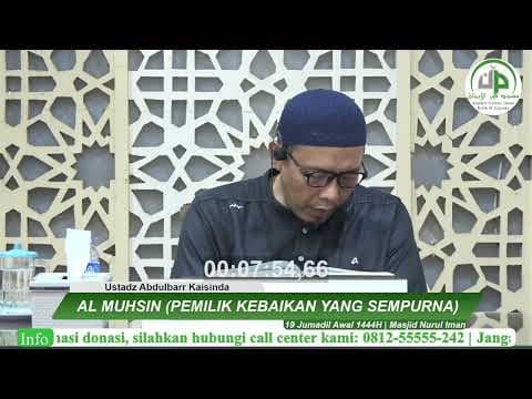 Al Muhsin (Pemilik Kebaikan Yang Sempurna) - Ustadz Abdulbarr Kaisinda