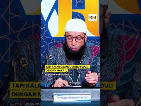 HANYA HAMBA TERPILIH YANG MEMAKMURKAN MASJID - KHALID BASALAMAH