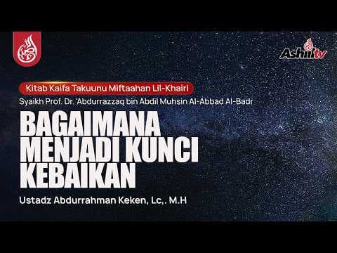 🔴 [LIVE] Kaifa Takuunu Miftaahan Lil-Khairi -  Ustadz Abdurrahman Keken, Lc., M.H  حفظه الله