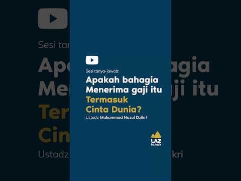 Apakah bahagia Menerima gaji itu Termasuk Cinta Dunia? | LAZ Muhajir | Ustadz Muhammad Nuzul Dzikri