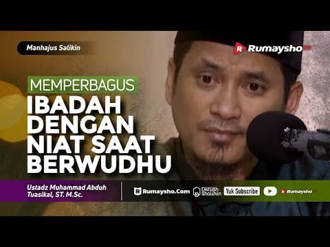Manhajus Salikin: Begini Niat Wudhu Yang Benar! - Ustadz M Abduh Tuasikal