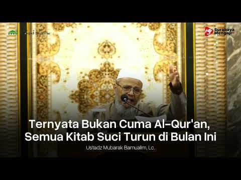 Ternyata Bukan Cuma Al-Quran, Tapi Semua Kitab Suci Turun Pada Bulan Ini - Ustadz Mubarak Bamualim