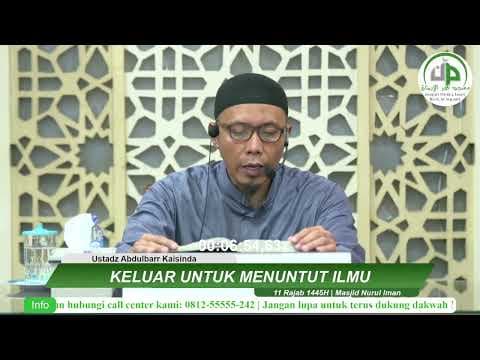 #10 Keluar Untuk Menuntut Ilmu - Ustadz Abdulbarr Kaisinda