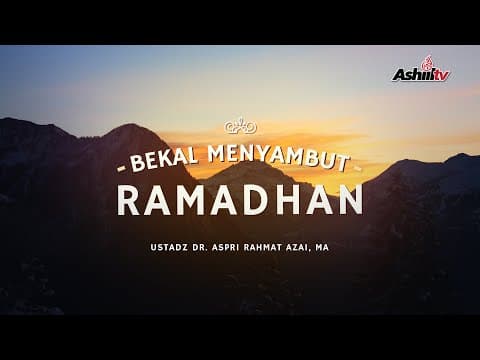 🔴 [LIVE] Bekal Menyambut Ramadhan #1  - Ustadz Dr. Aspri Rahmat Azai, MA حفظه الله
