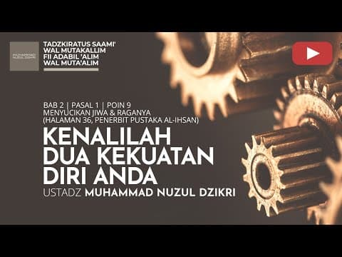 229. KENALILAH DUA KEKUATAN DIRI ANDA | Tadzkiratus saami' | Ustadz Muhammad Nuzul Dzikri