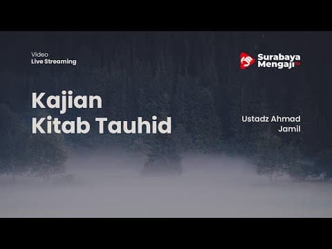 Kajian Kitab Tauhid: Merasa Aman Dari Makar Allah - Ustadz Ahmad Jamil