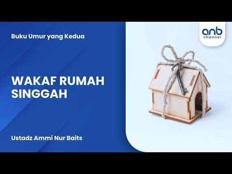 Wakaf Rumah Singgah | Ustadz Ammi Nur Baits