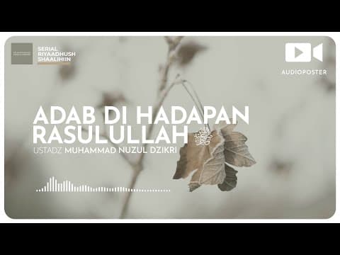 116. ADAB DI HADAPAN RASULULLAH ﷺ (1 menitan)