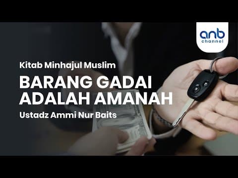 Barang Gadai Adalah Amanah| Ustadz Ammi Nur Baits, ST., BA
