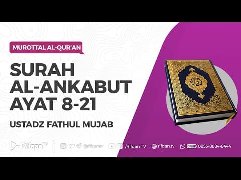 Surah Al-Ankabut Ayat 8-21 - Ustadz Fathul Mujab