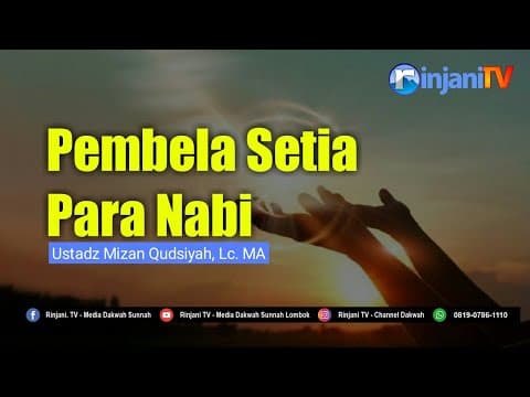 Pembela Setia Para Nabi - Ustadz  Mizan Qudsiyah, Lc. MA.  حفظه الله تعالى
