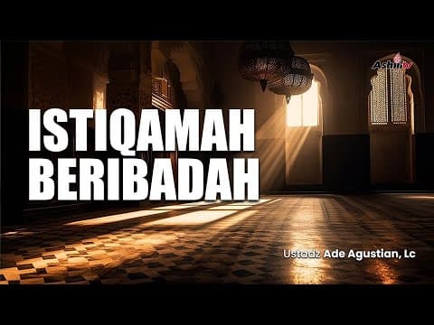 🔴 [SIARAN TUNDA] Istiqamah Beribadah - Ustadz Ade Agustian, Lc حفظه الله