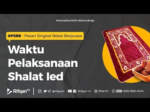 Waktu Pelaksanaan Shalat Ied - Ustadz Arif Usman Anugraha, Lc