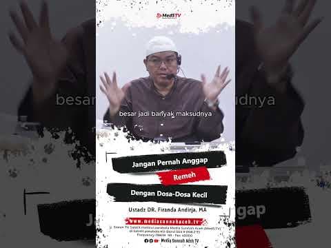 "Hati-Hati Dengan Dosa Kecil" #mediasunnahaceh