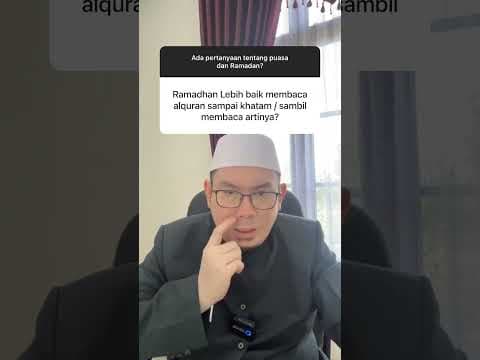 LEBIH BAIK MEMBACA AL-QURAN SAMPAI KHATAM TANP TAU ARTINYA ATAU TIDAK KHATAM TETAPI MEMBACA ARTINYA?