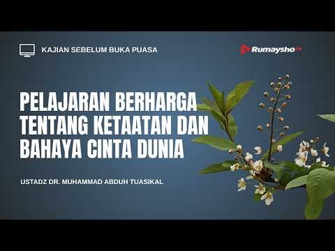 Pelajaran Berharga tentang Ketaatan dan Bahaya Cinta Dunia - Ustadz Dr. M Abduh Tuasikal, M.Sc.