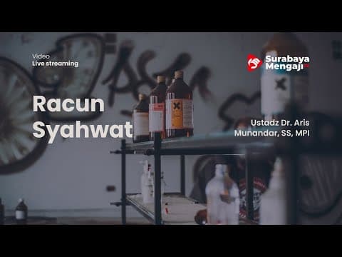 Racun Syahwat (04) - Ustadz Dr. Aris Munandar, SS, MPI
