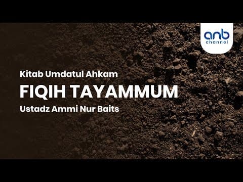 Fiqh Tayammum | Ustadz Ammi Nur Baits, ST., BA