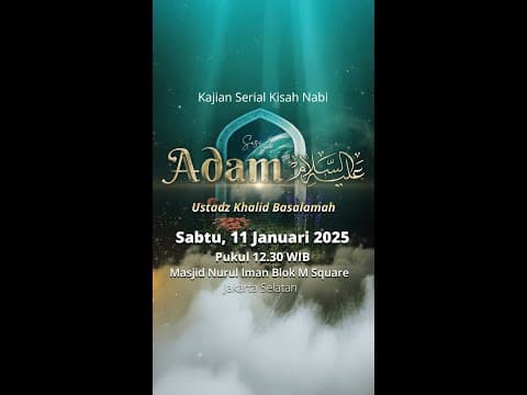 KAJIAN SERIAL KISAH NABI ADAM SESI 2 - KHALID BASALAMAH