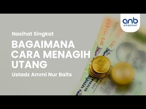 Nasehat Singkat: Cara Menagih Hutang yang Baik | Ustadz Ammi Nur Baits
