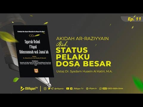 Ep. 11 : Bab. Status Pelaku Dosa Besar - Ustaz Dr. Syadam Husein Al Katiri, M.A.