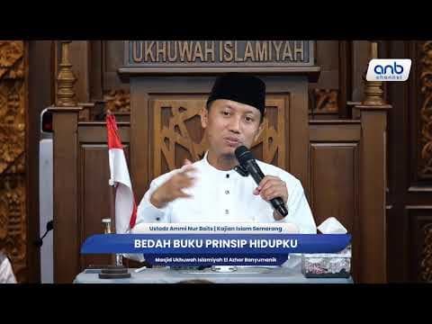 Prinsip Hidupku | Ustadz Ammi Nur Baits