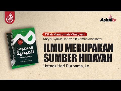 🔴[LIVE] Kitab Manzumah Mimiyyah | Bait ke-23 Ilmu Merupakan Sumber Hidayah - Ustadz Heri Purnama, Lc
