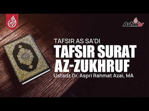 🔴 [LIVE] Tafsir As Sa'di | Surah Az-Zukhruf ayat 84 - Ustadz Dr. Aspri Rahmat Azai, M.A  حفظه الله