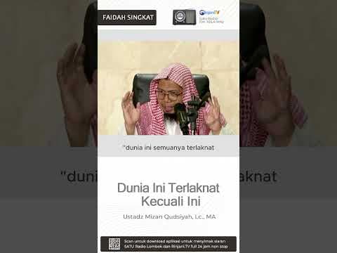 Dunia Ini Terlaknat Kecuali Ini - 🔊 Ustadz Mizan Qudsiah, Lc., MA. حفظه الله تعالى