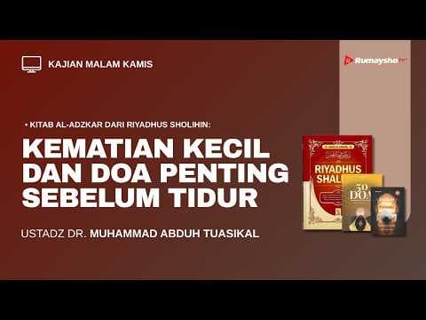Kematian Kecil & Doa Penting Sebelum Tidur  -  Ustadz Dr. Muhammad Abduh Tuasikal, M.Sc.
