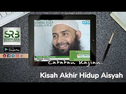 Kisah Akhir Hidup Aisyah - Ustadz Dr Syafiq Riza Basalamah MA
