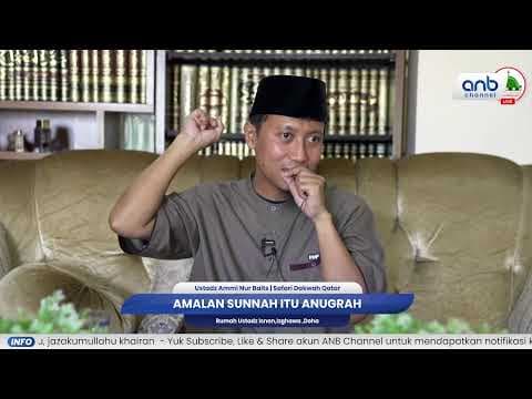 Amalan Sunnah itu Anugrah #2 | Ustadz Ammi Nur Baits